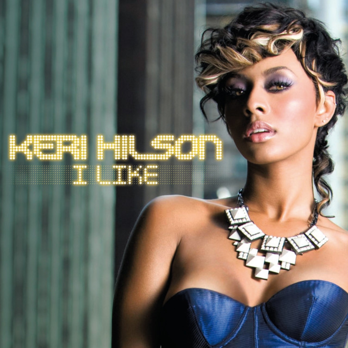 KERI HILSON - I Like