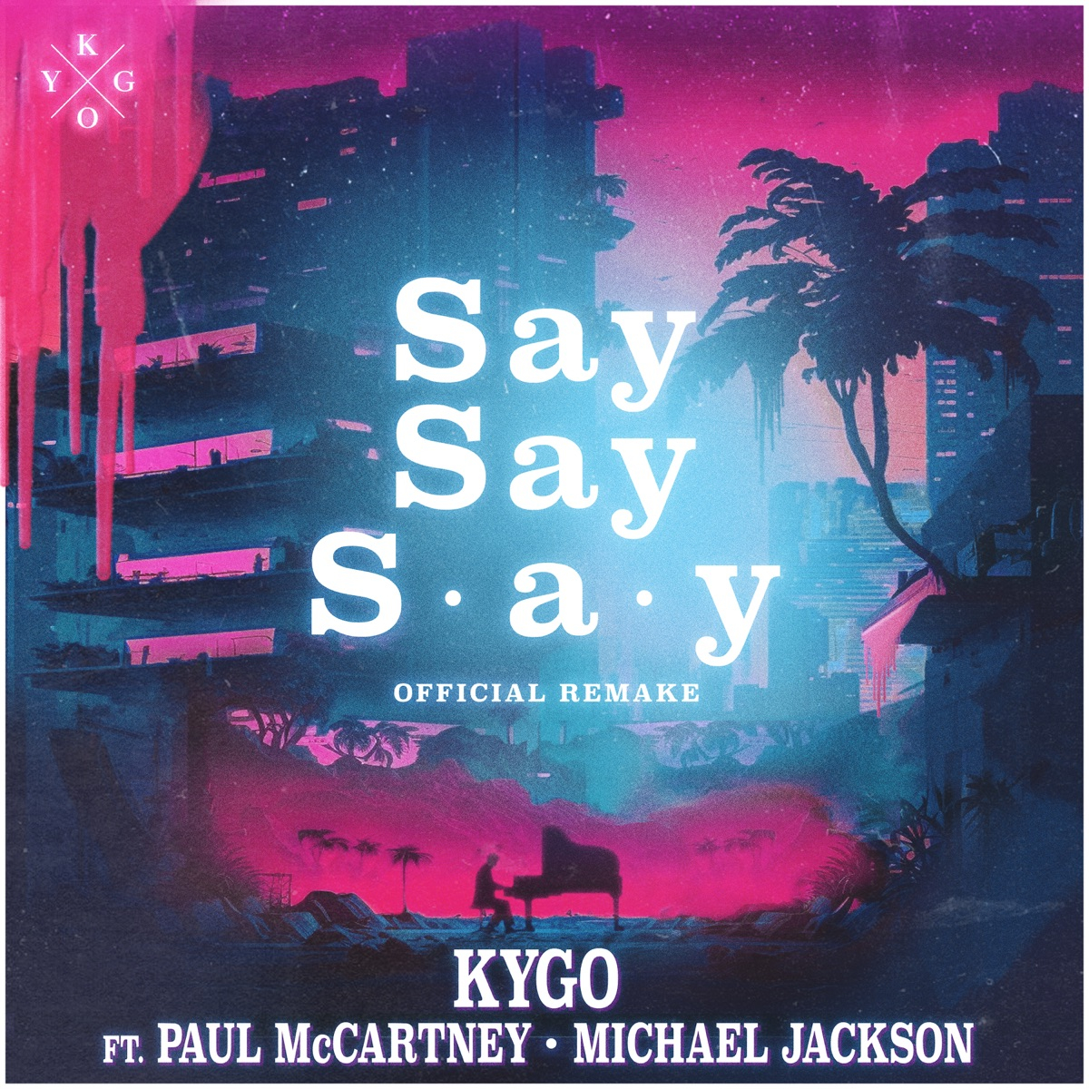 KYGO - Say Say Say