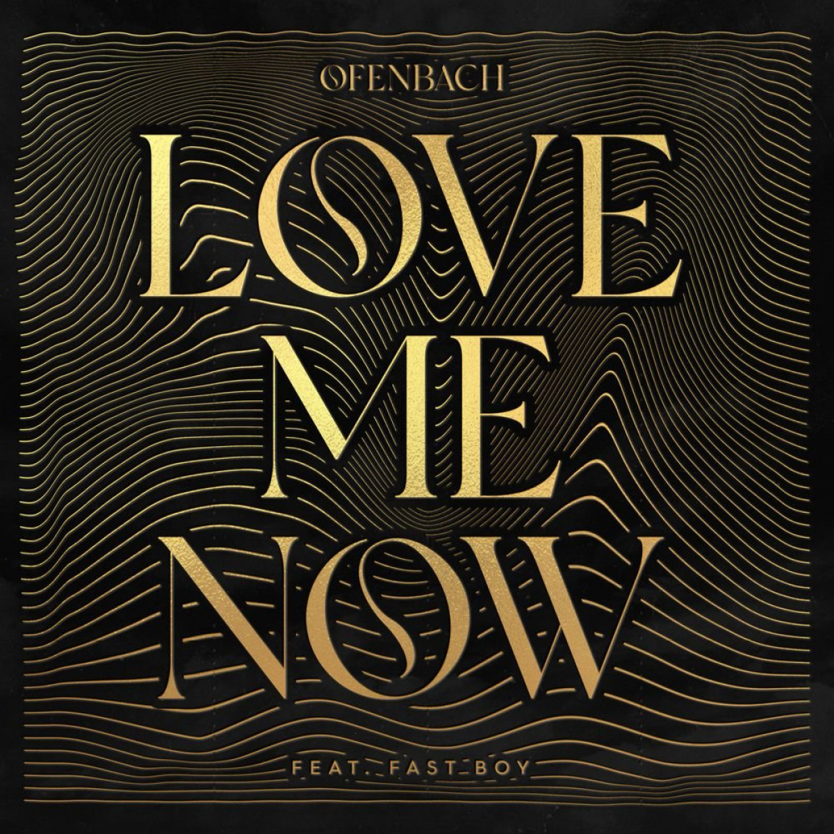 OFENBACH - Love Me Now