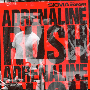 SIGMA - Adrenaline Rush
