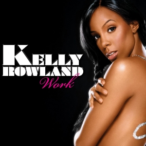 KELLY ROWLAND - Work
