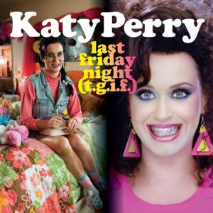 KATY PERRY - Last Friday Night (T.G.I.F)