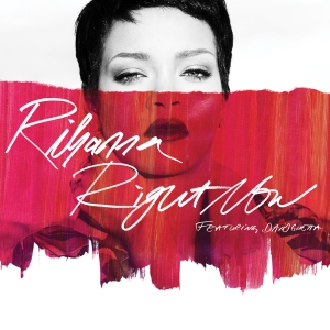 RIHANNA - Right Now (feat. David Guetta)