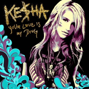 KE$HA - Your Love Is My Drug