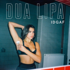 DUA LIPA - IDGAF