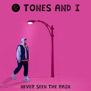 TONES AND I - Never Seen The Rain