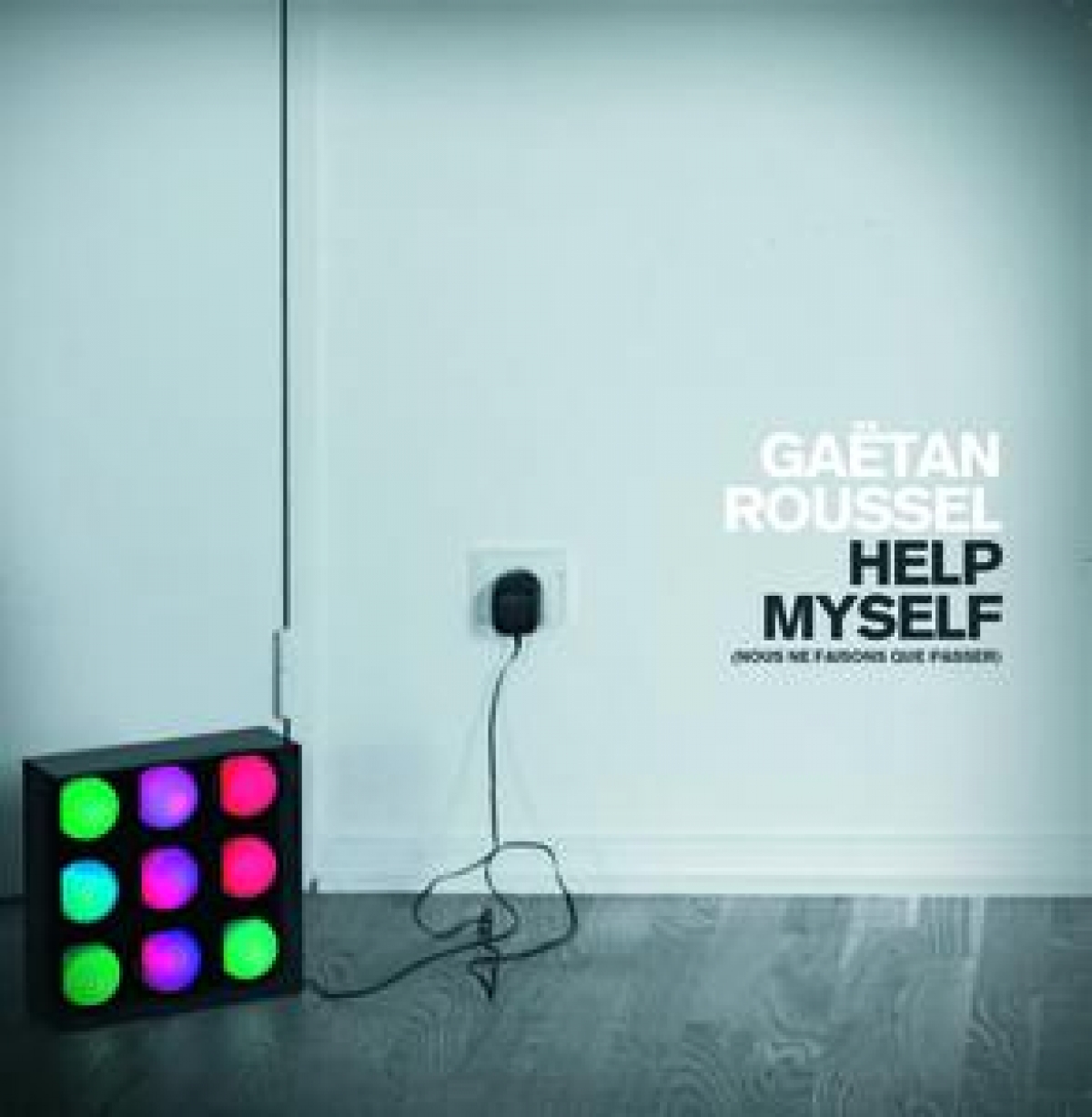 GAETAN ROUSSEL - Help Myself (Nous Ne Faisons Que Passer)